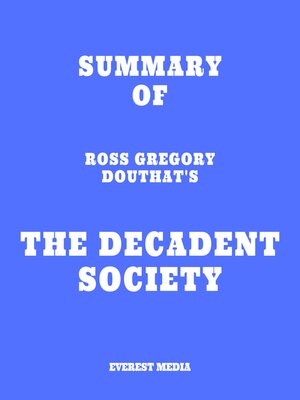cover image of Summary of Ross Gregory Douthat's the Decadent Society